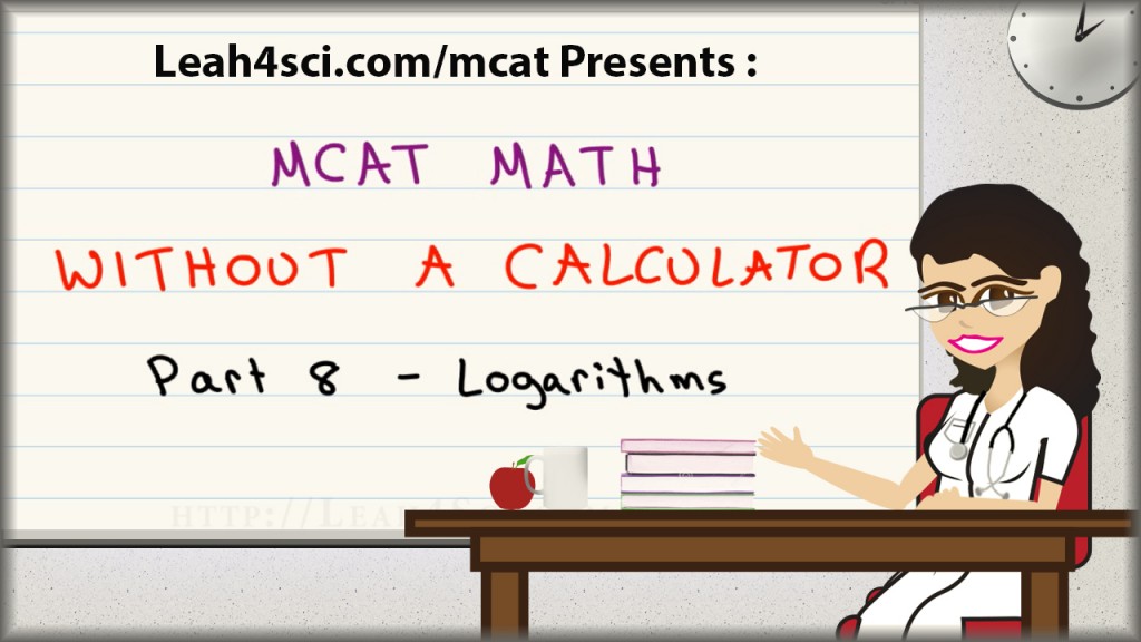 MCAT Math Tutorial Video Solving Logarithms And Negative Logs Without A 