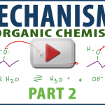 Organic Chemistry Mechanisms Part 2 in Video Tutorial Series by Leah4Sci