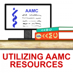 AAMC Resources When and How To Utilize