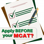 Applying to medical school before your MCAT by Leah4sci