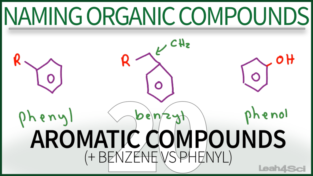 Naming Aromatic Compounds Organic Chemistry Tutorial Video By Leah4sci