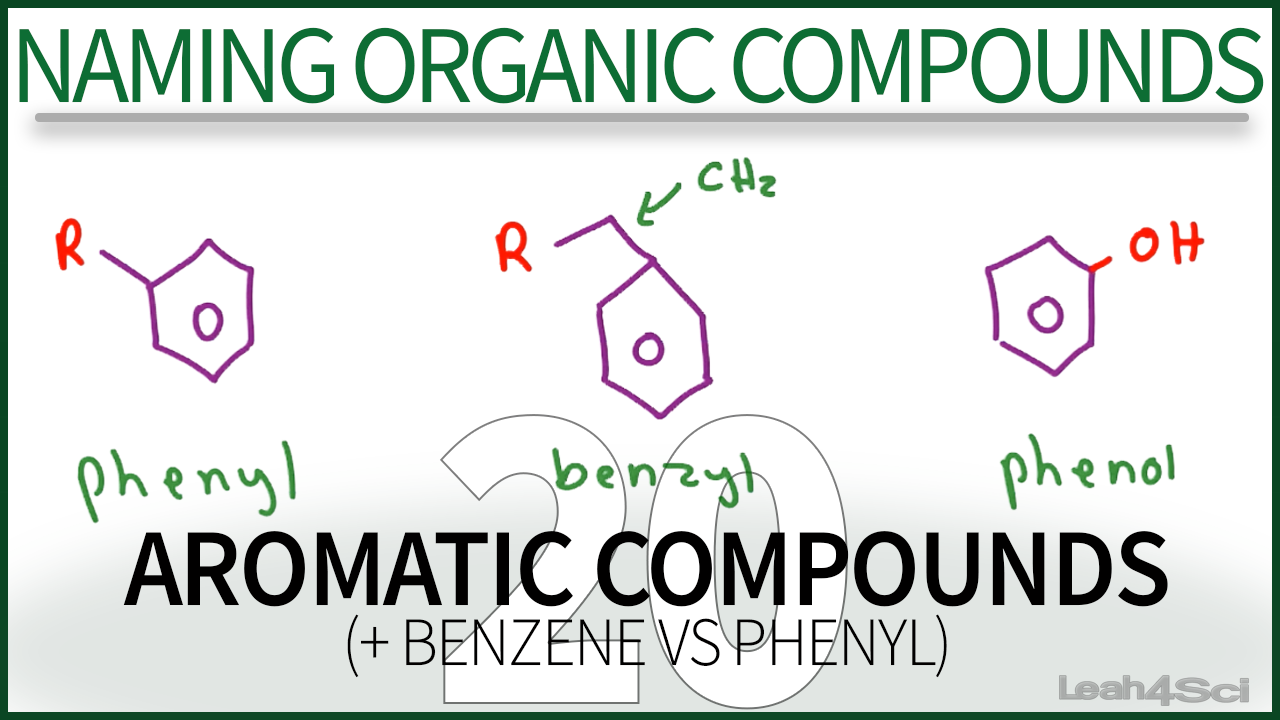 naming-aromatic-compounds-organic-chemistry-tutorial-video-by-leah4sci