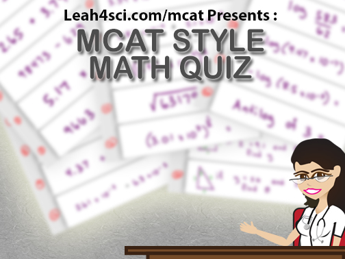 MCAT Style Math Quiz No Calculator