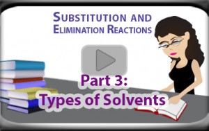 Polar Protic, Aprotic, and Non-Polar Solvents in Substitution and Elimination Reactions tutorial video