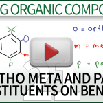 Naming Ortho Meta Para Substituents Benzene Tutorial Video by Leah4sci Orgo
